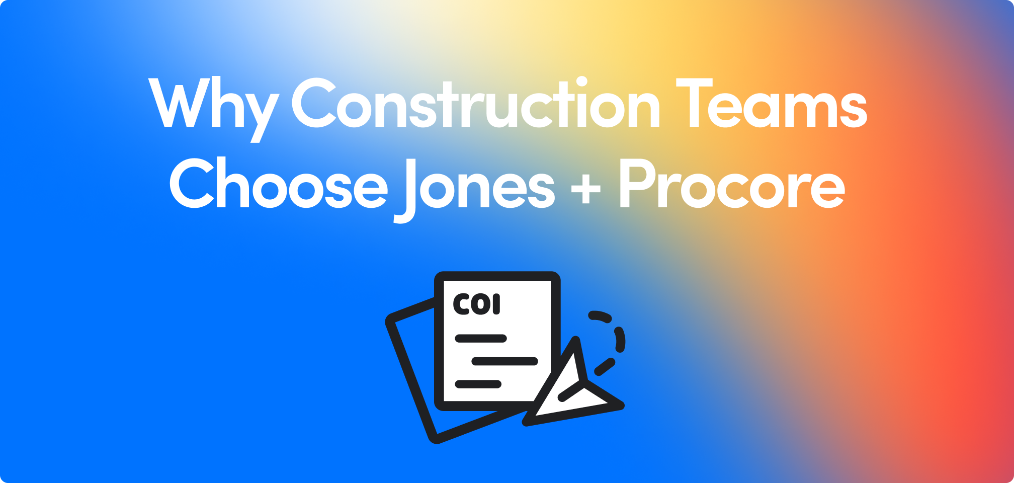 6 Benefits of the Jones and Procore Integration for Managing Risk and Compliance