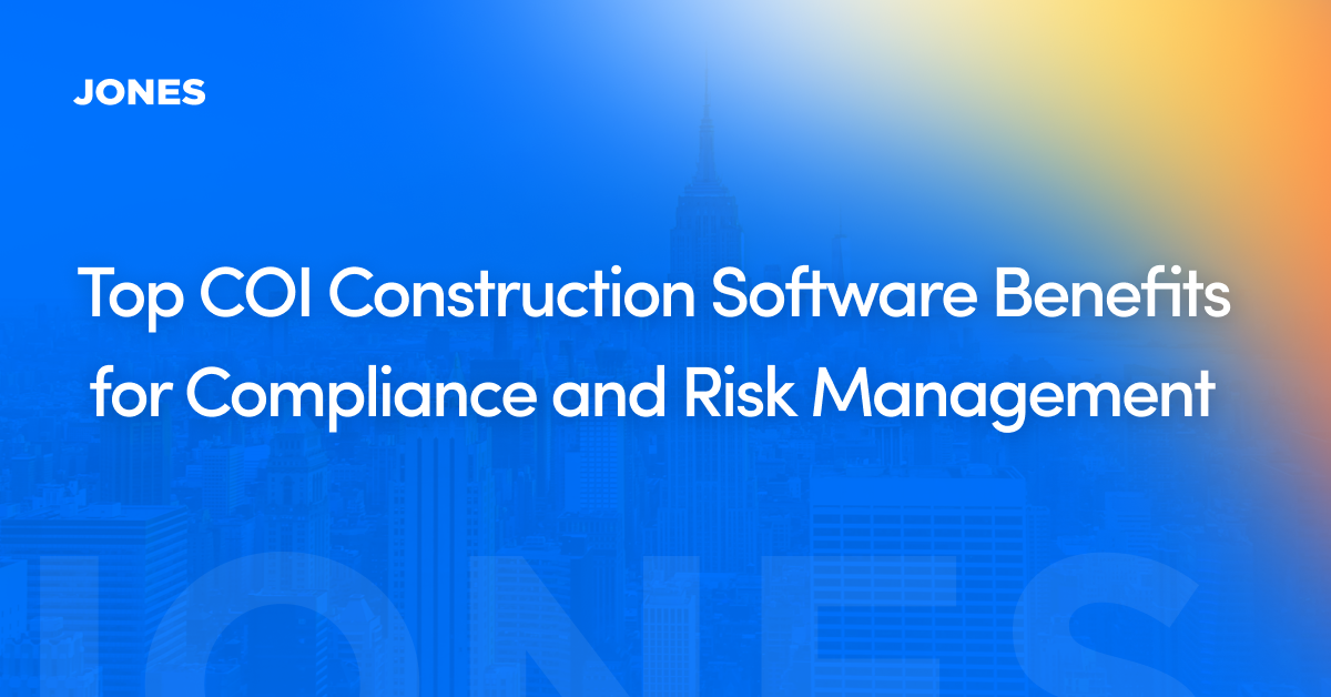 Top COI Construction Software Benefits for Compliance and Risk Management